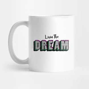 Livin The Dream Mug